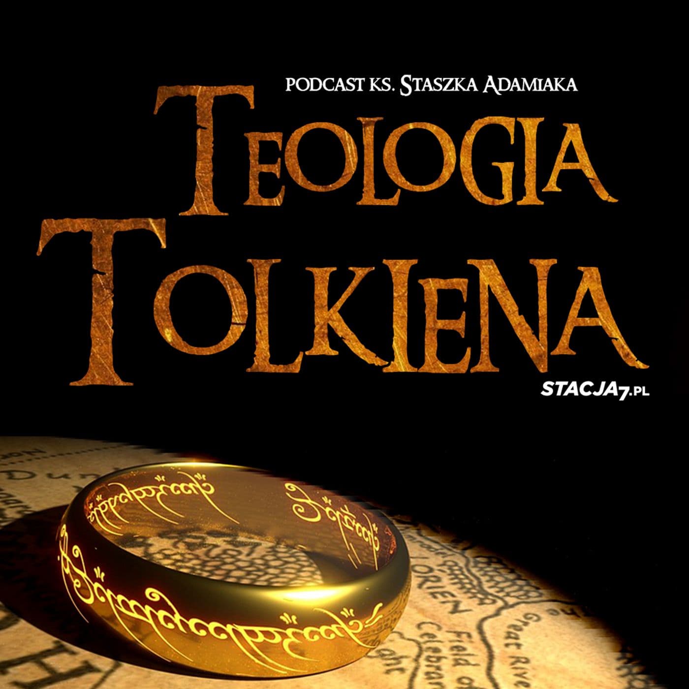 Teologia Tolkiena | ks. Staszek Adamiak - Podcasts