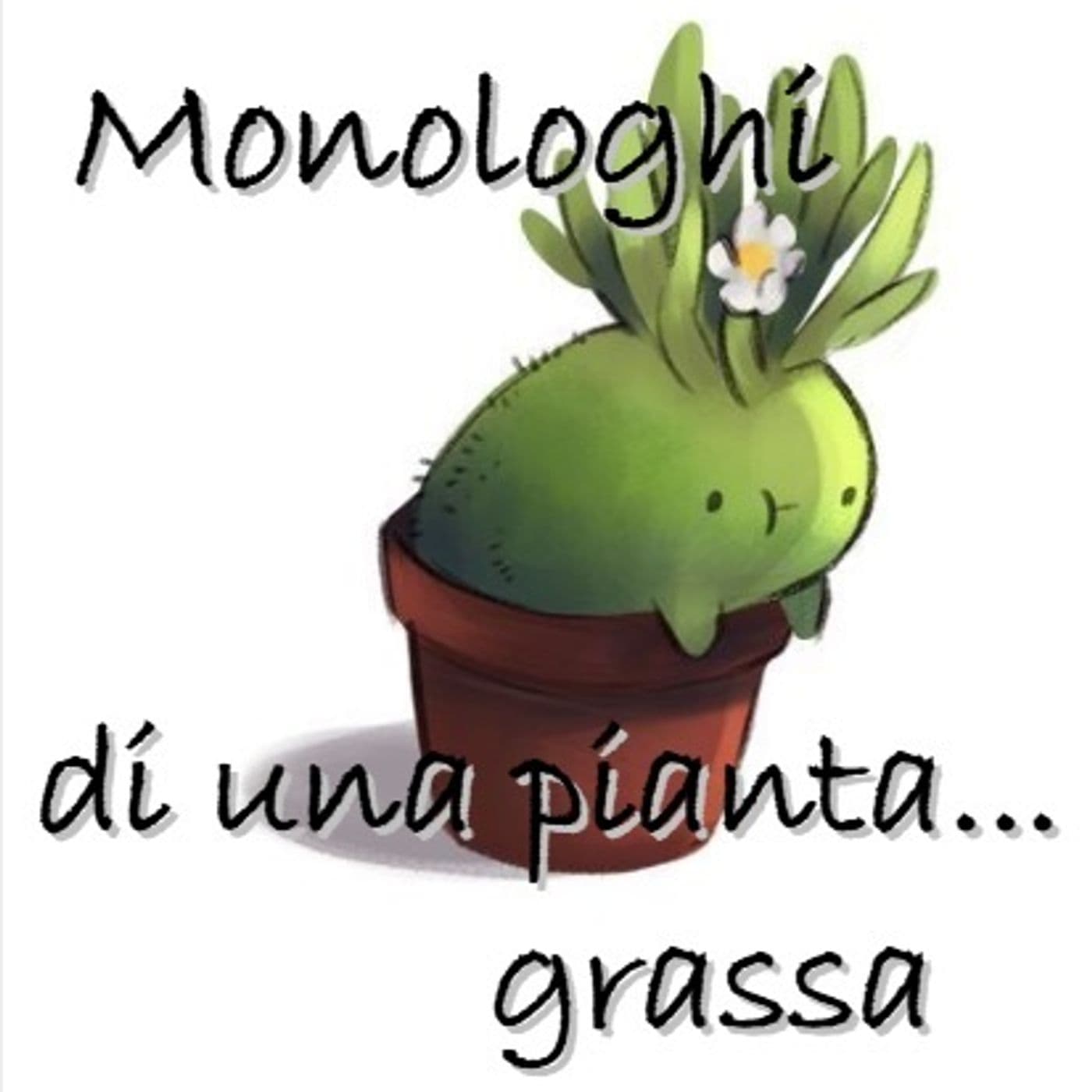 Monologhi di una pianta... grassa - Podcasts