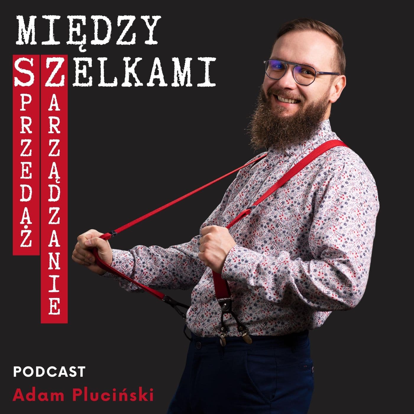 Między SZelkami - Sprzedaż i Zarządzanie - Podcasts