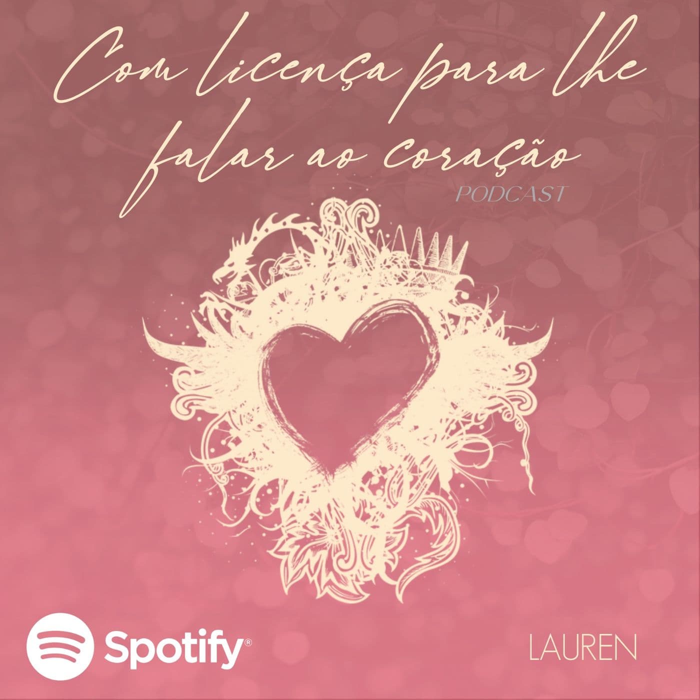 Com licença para lhe falar ao coração - Podcasts