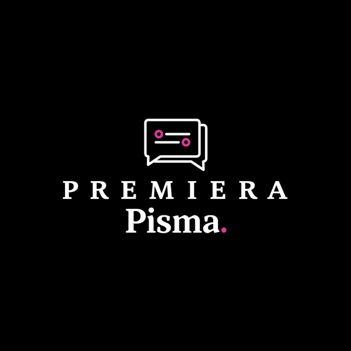 Premiera Pisma - Podcasts