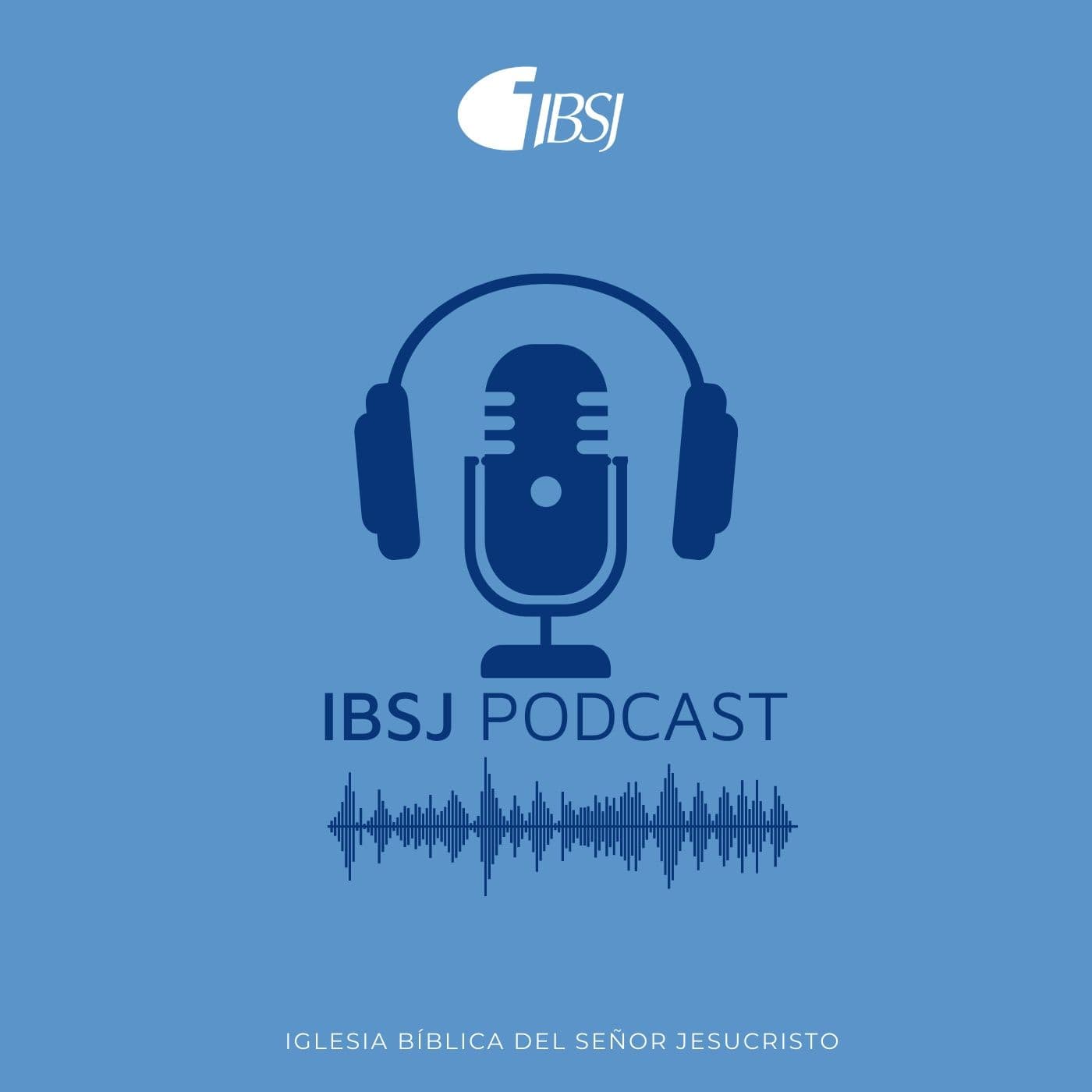 Iglesia Bíblica del Señor Jesucristo - Podcasts