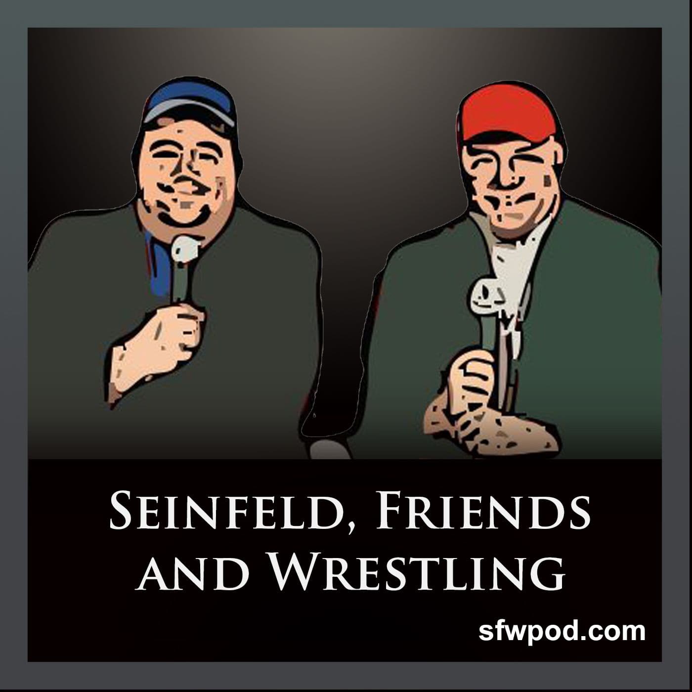 Seinfeld, Friends and Wrestling - Podcasts