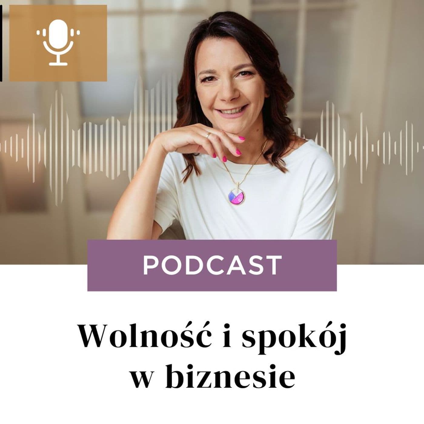 Wolność i spokój w biznesie - Podcasts