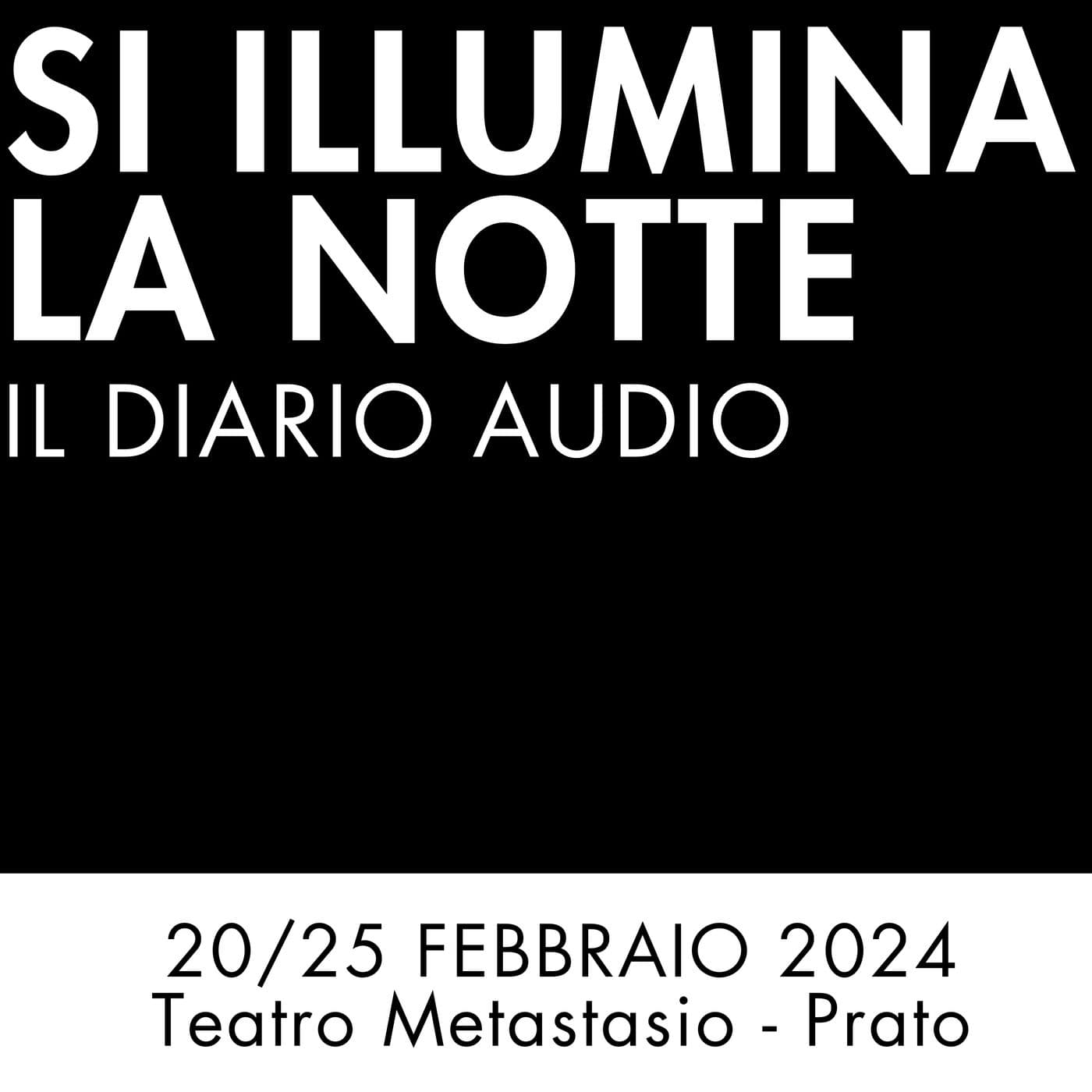 Si illumina la notte - Il diario audio - Podcasts