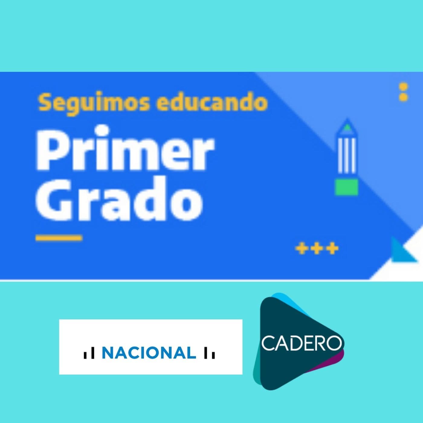 z Educar Primer Grado - Radio Nacional -CADERO - Podcasts