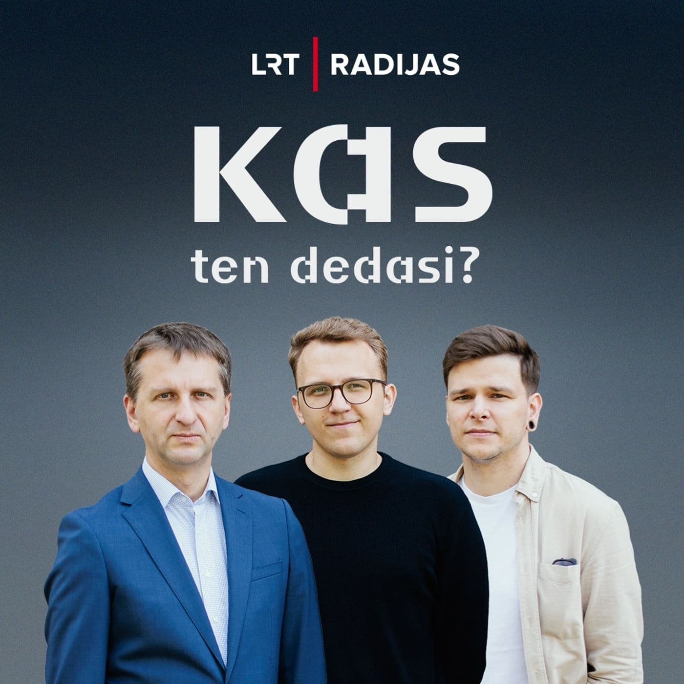 Kas ten dedasi? - Podcasts