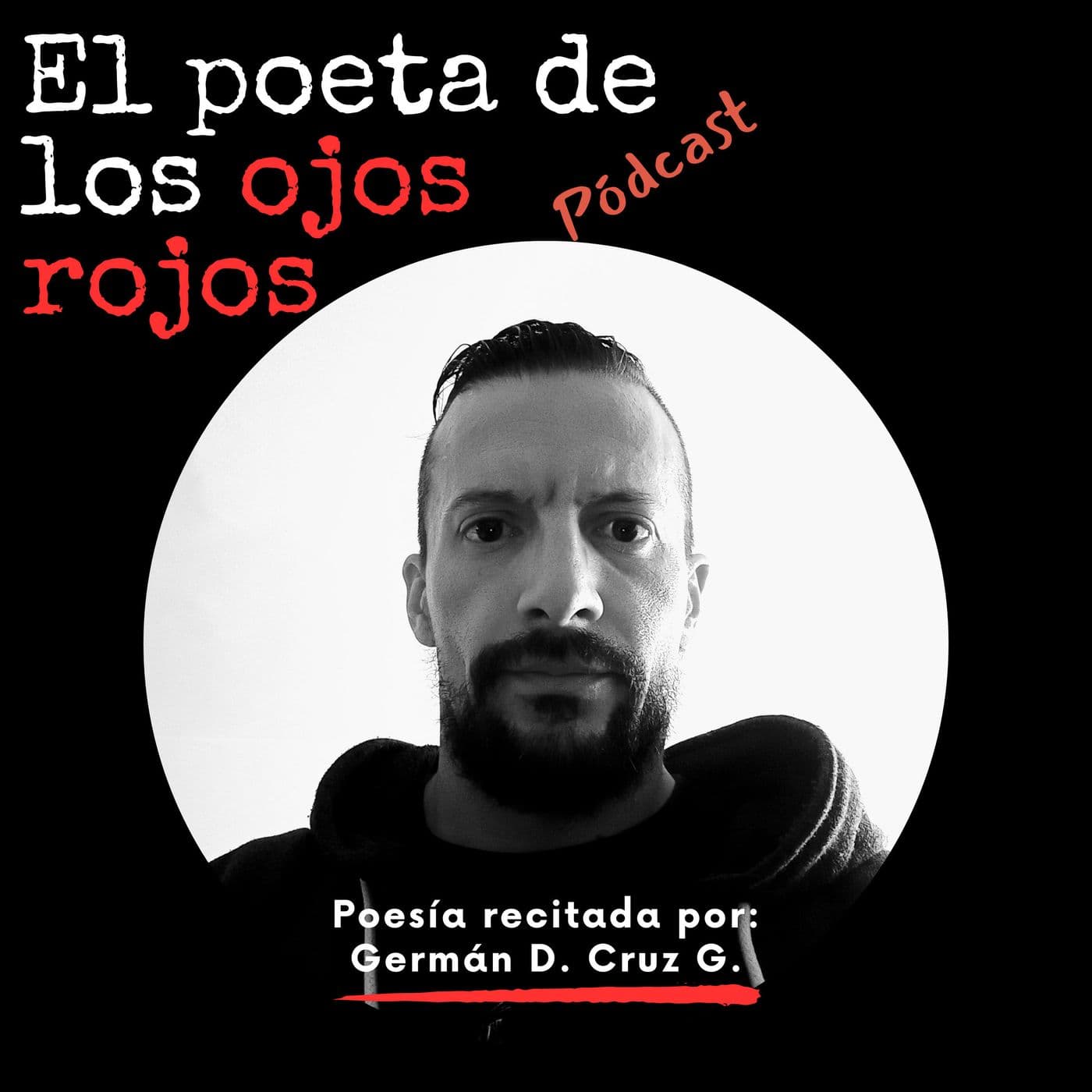 El poeta de los ojos rojos - Podcasts