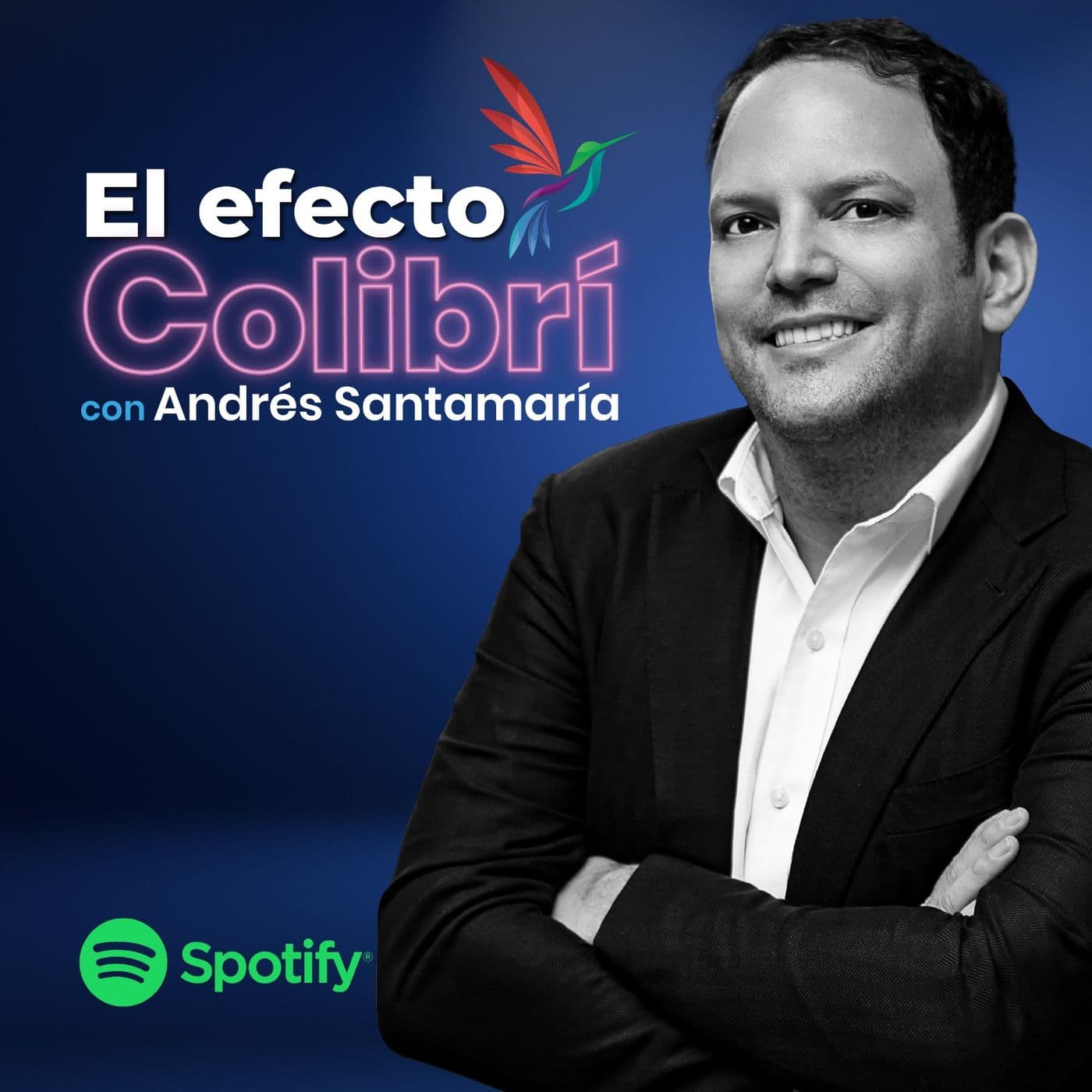 El Efecto Colibrí, con Andrés Santamaría - Podcasts