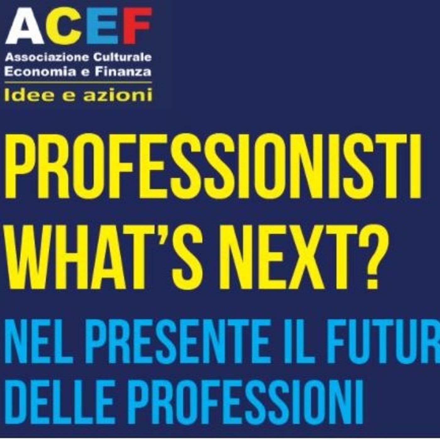 Professionisti What's next? - Podcasts