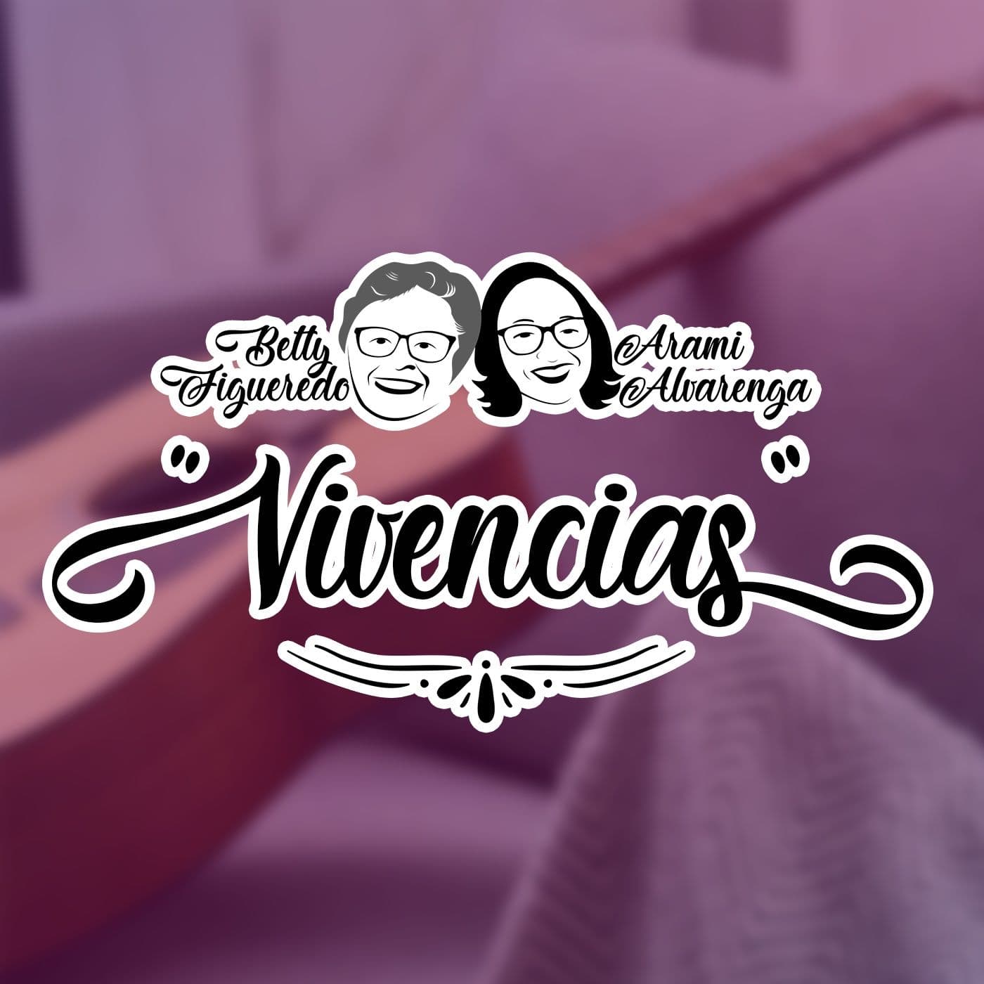 Vivencias Betty y Arami - Podcasts
