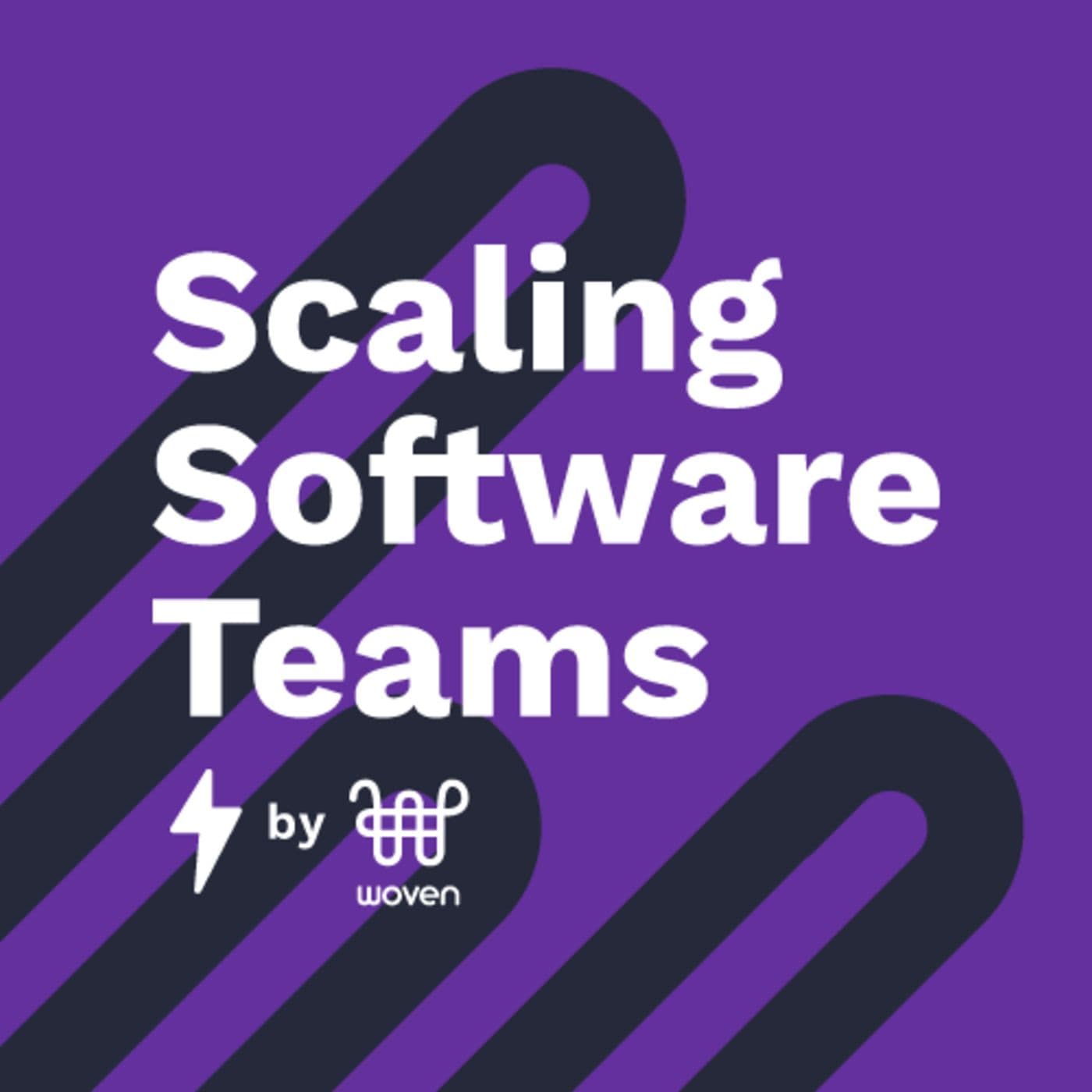 Scaling Software Teams - Podcasts