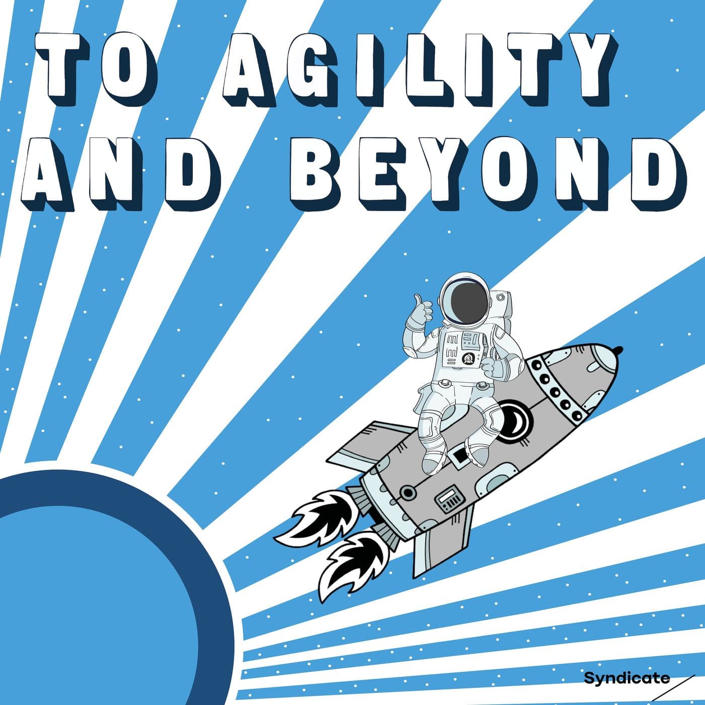 To Agility And Beyond - Podcasts