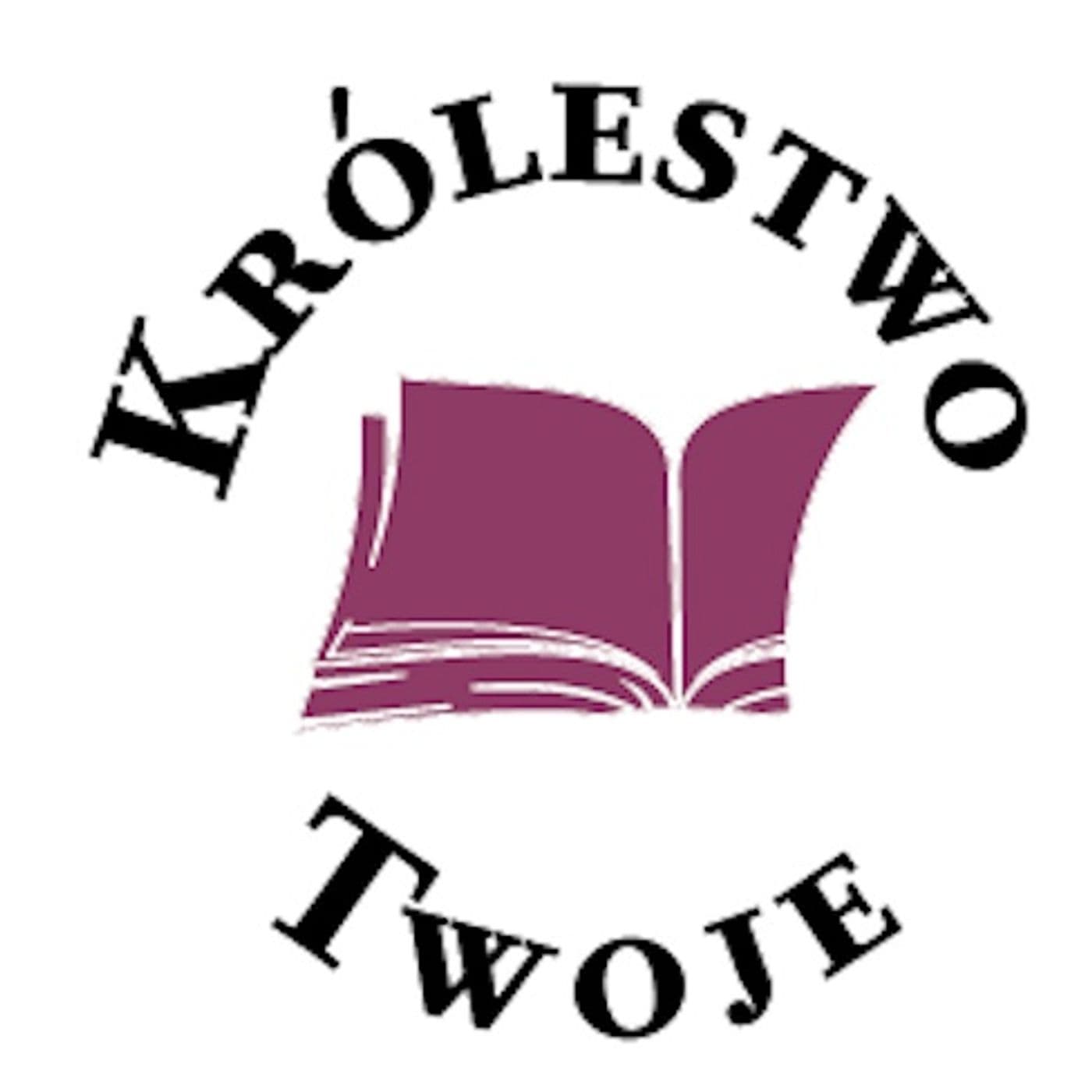 Królestwo Twoje - Podcasts