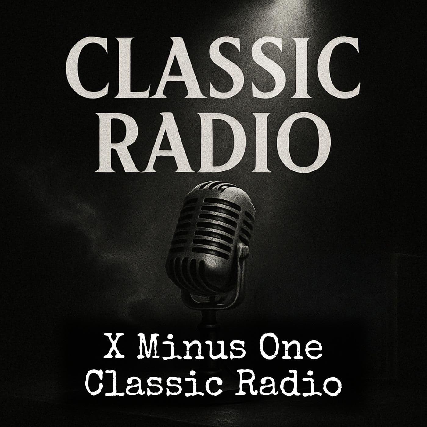 X Minus One - Classic Radio - Podcasts