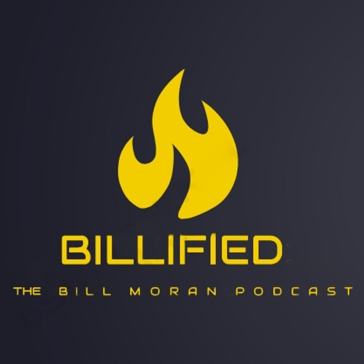 Billified: The Bill Moran Podcast - Podcasts