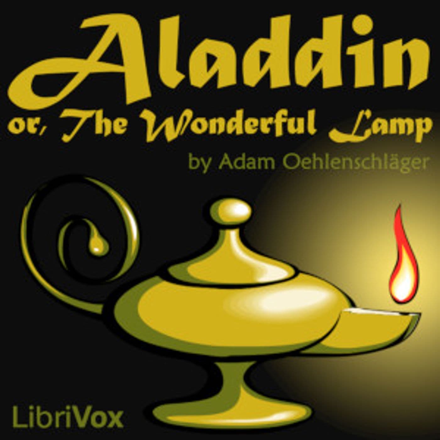 Aladdin, Or, The Wonderful Lamp (A Dramatic Poem, in Two Parts) by Adam Oehlenschläger (1779 - 1850) - Podcasts