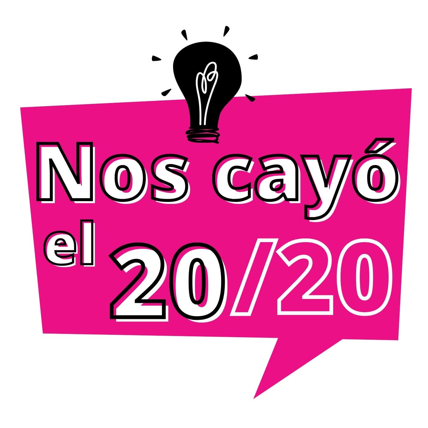 Nos cayó el 20/20 - Podcasts
