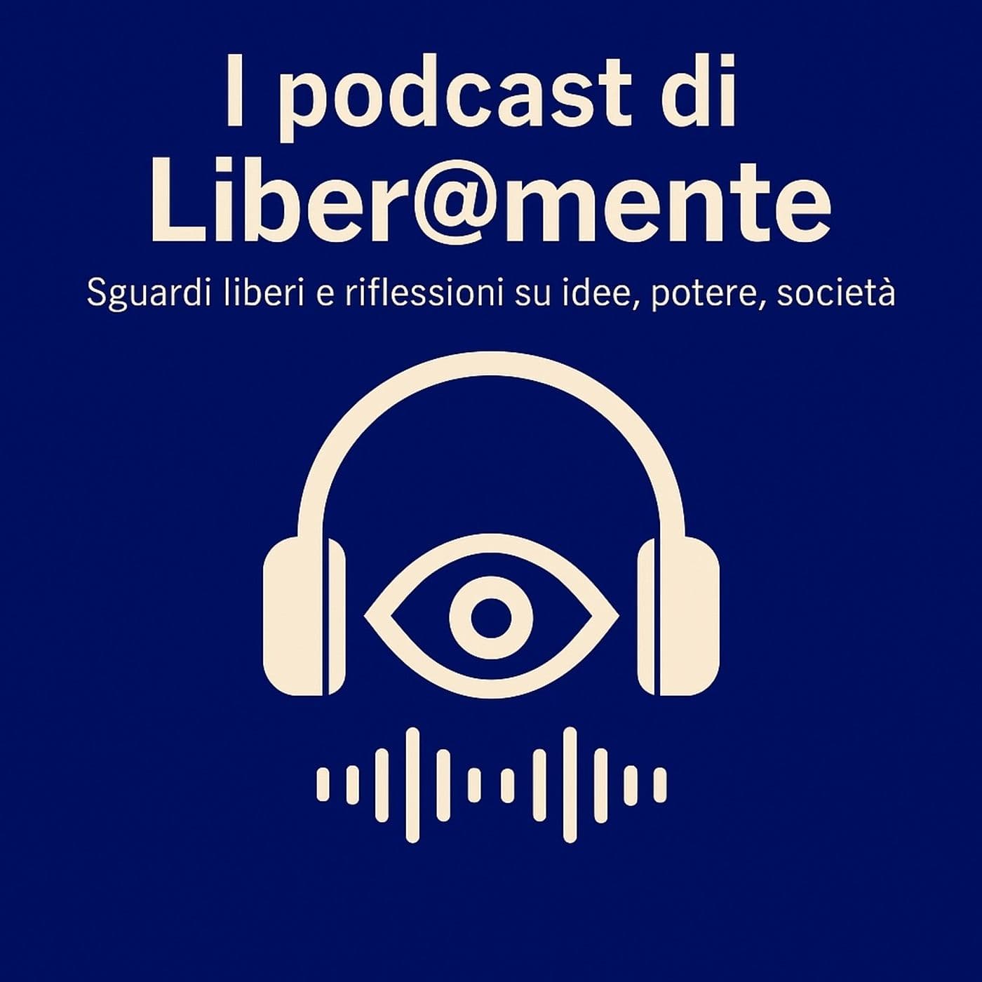 I PODCAST DI LIBER@MENTE - Podcasts