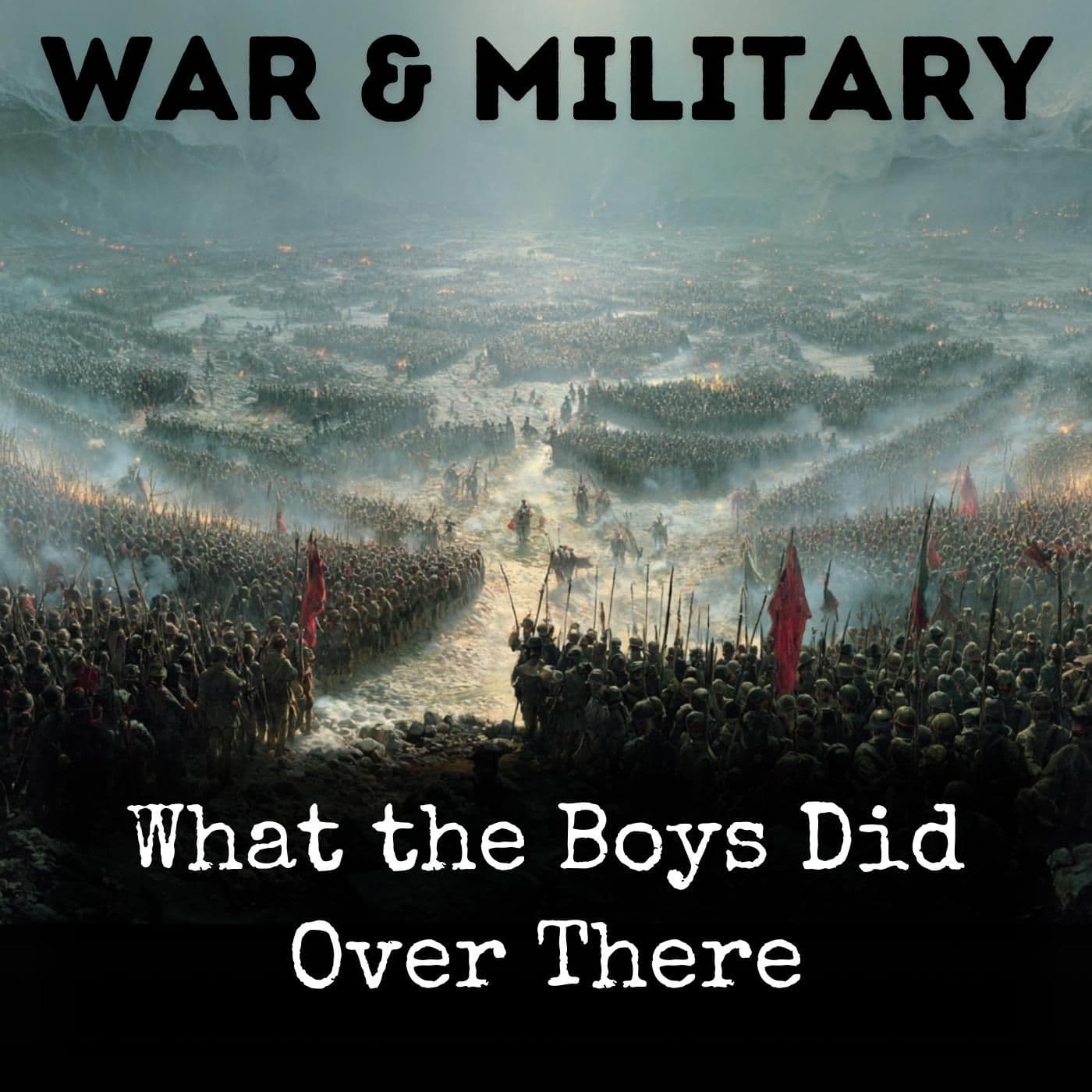 What the Boys Did Over There - Podcasts