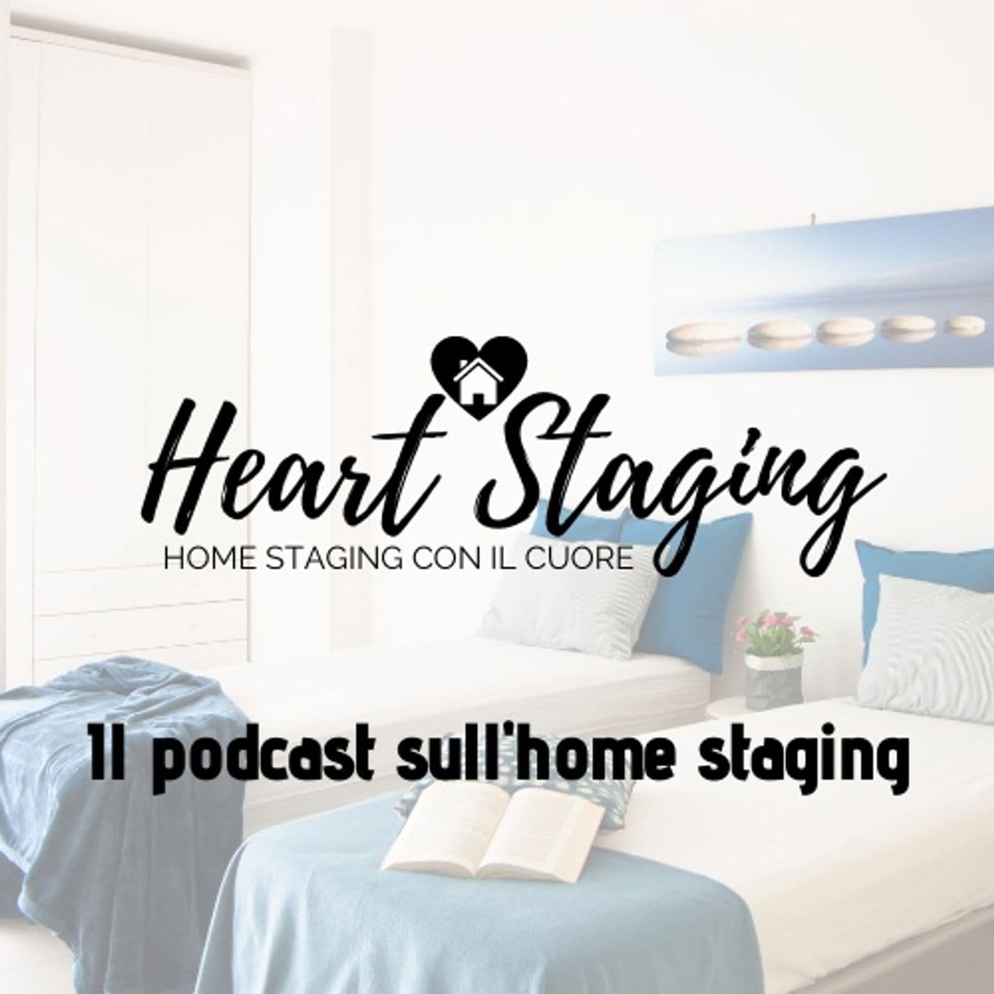 Heart Staging - si parla di home staging - Podcasts