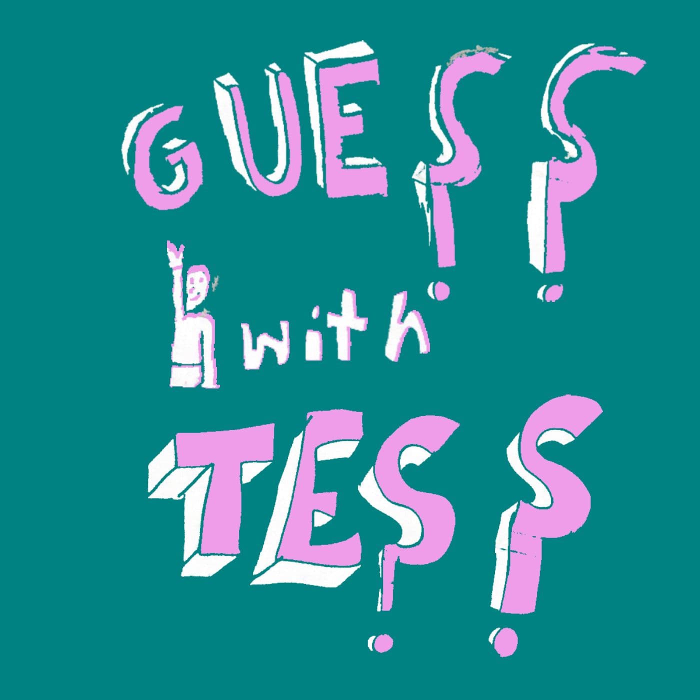 Guess with Tess - Podcasts