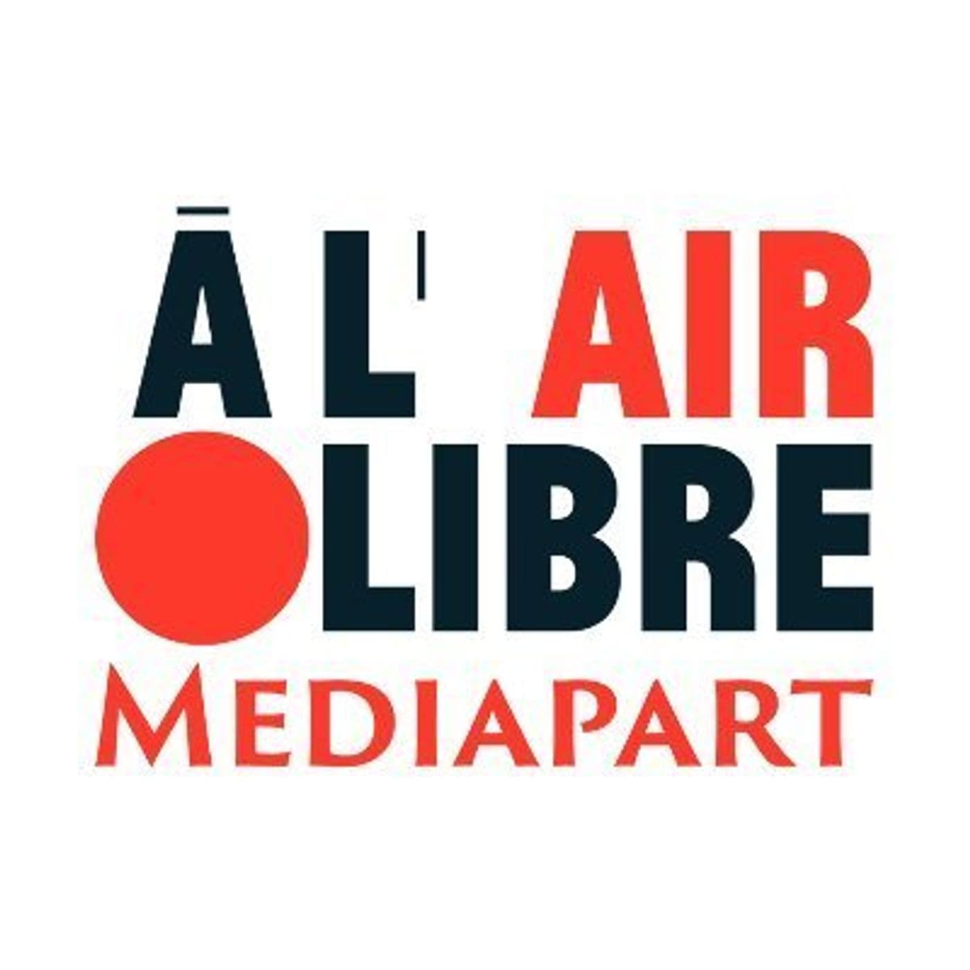 Mediapart France À l'air libre - Podcasts
