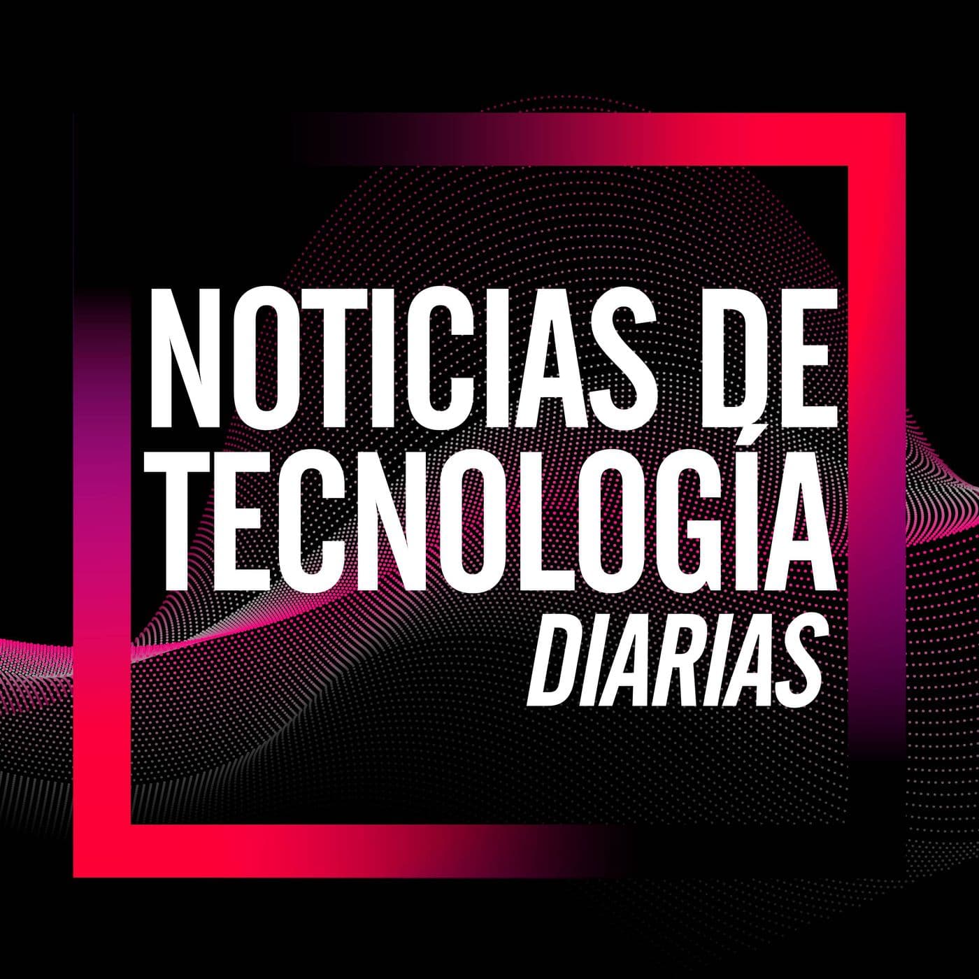 Noticias de Tecnología Diarias - Podcasts