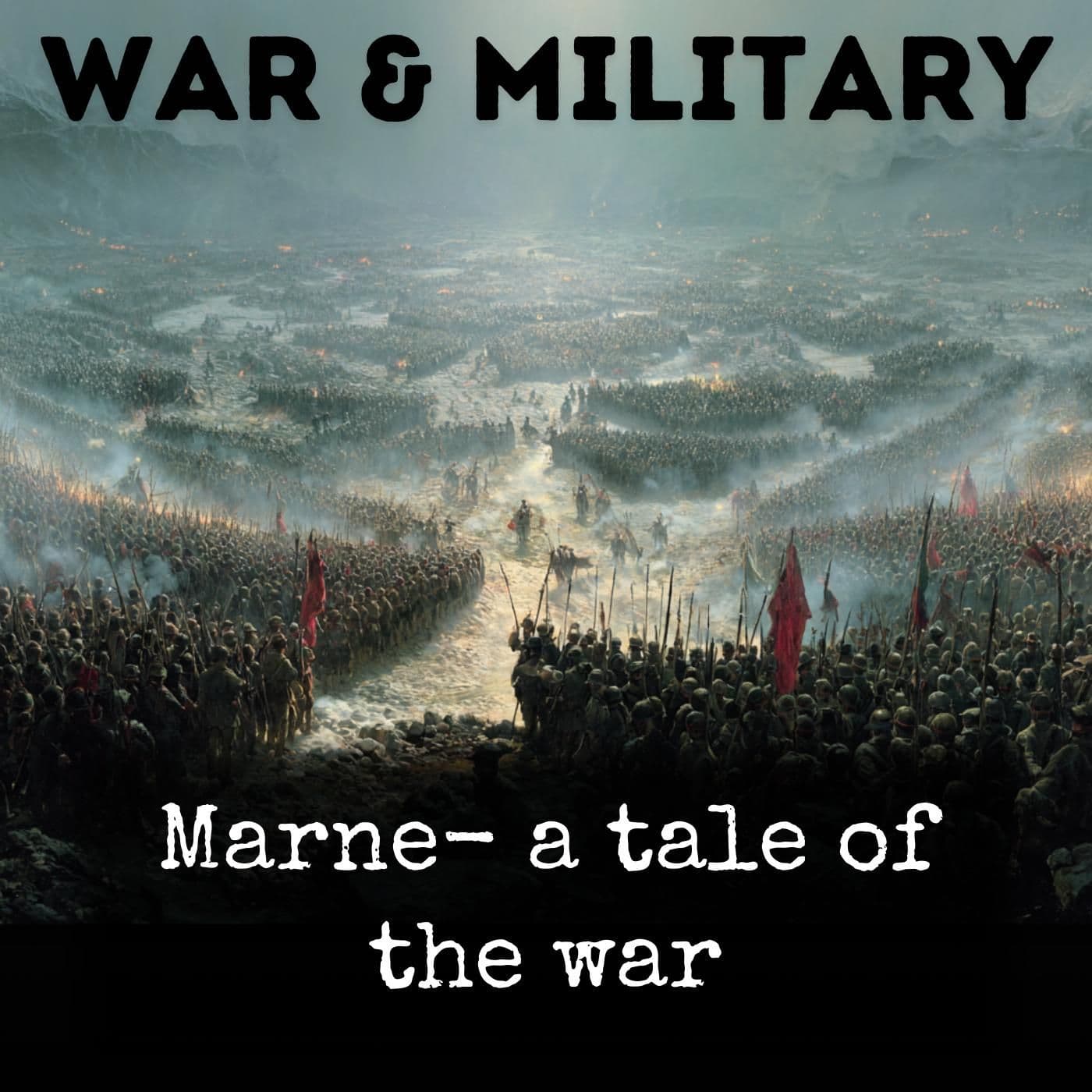 Marne- a tale of the war - Podcasts