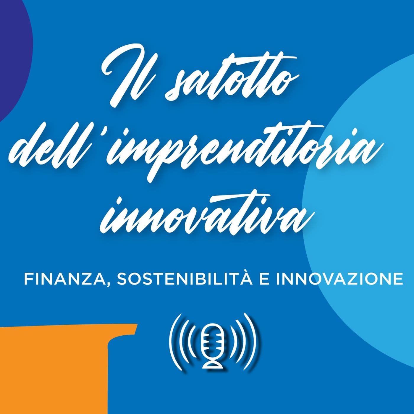 Il salotto dell’imprenditoria innovativa - Podcasts