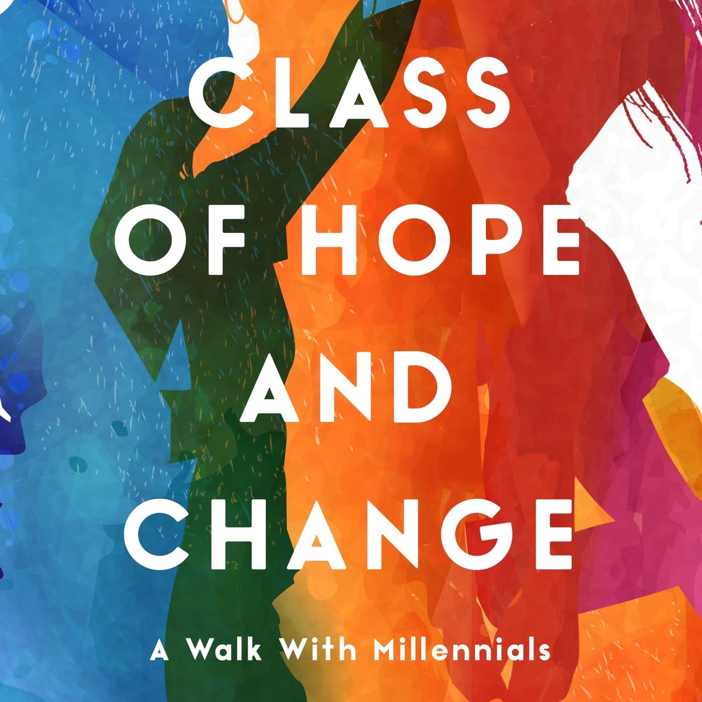Class of Hope and Change - Podcasts
