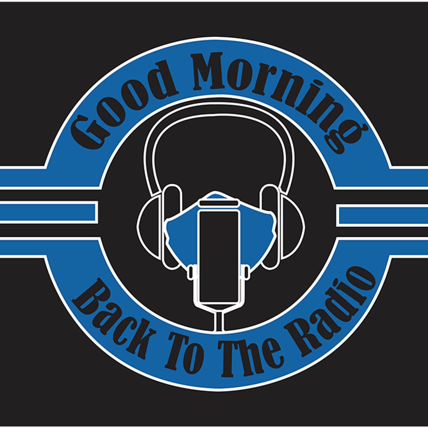 Good Morning Back To The Radio! - Podcasts