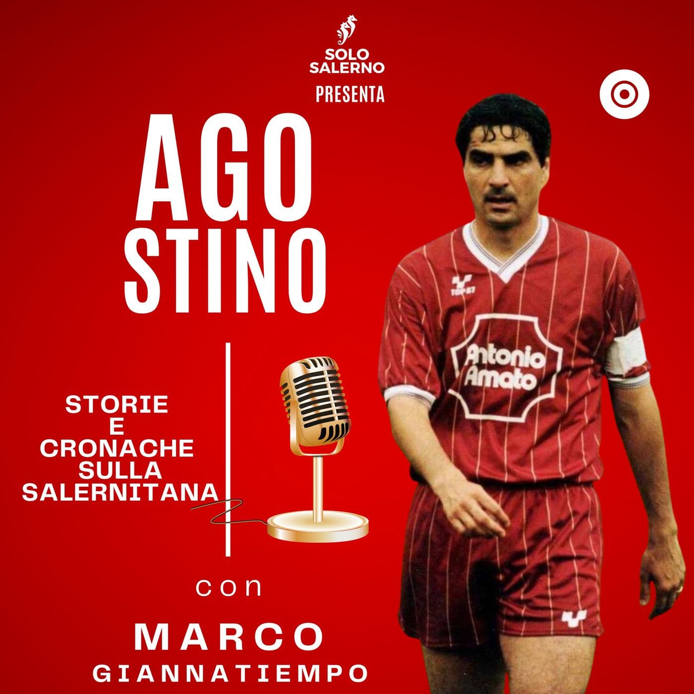 Agostino - storie di Salernitana - Podcasts