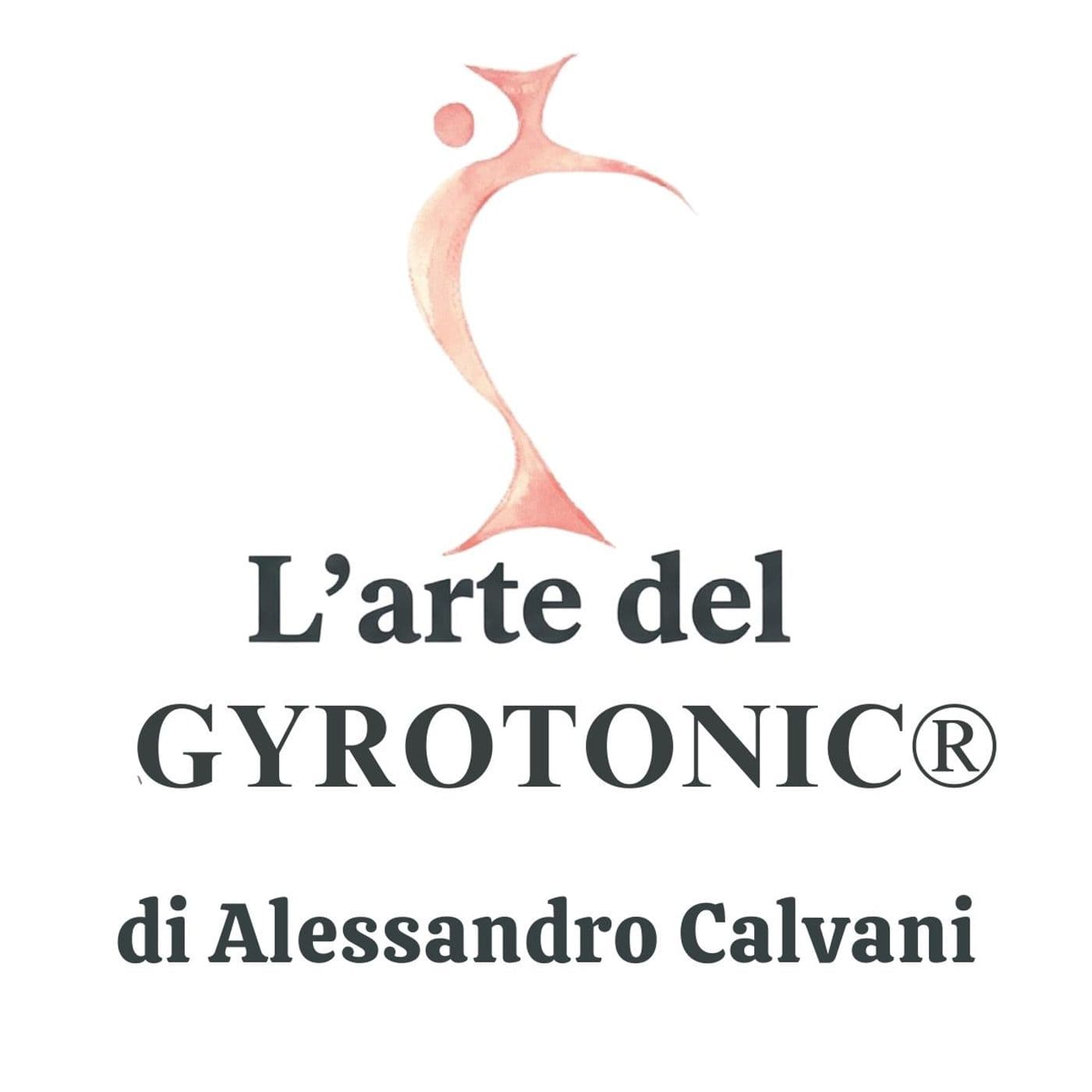 L'arte del GYROTONIC® di Alessandro Calvani - Podcasts