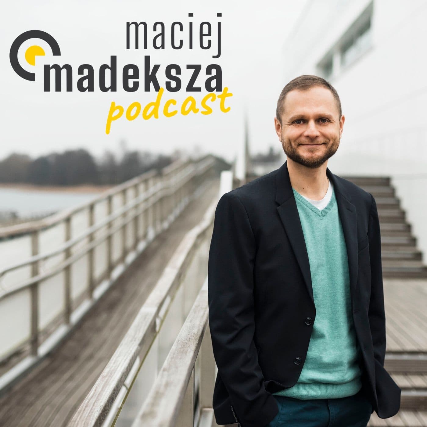 Maciej Madeksza Podcast - Podcasts