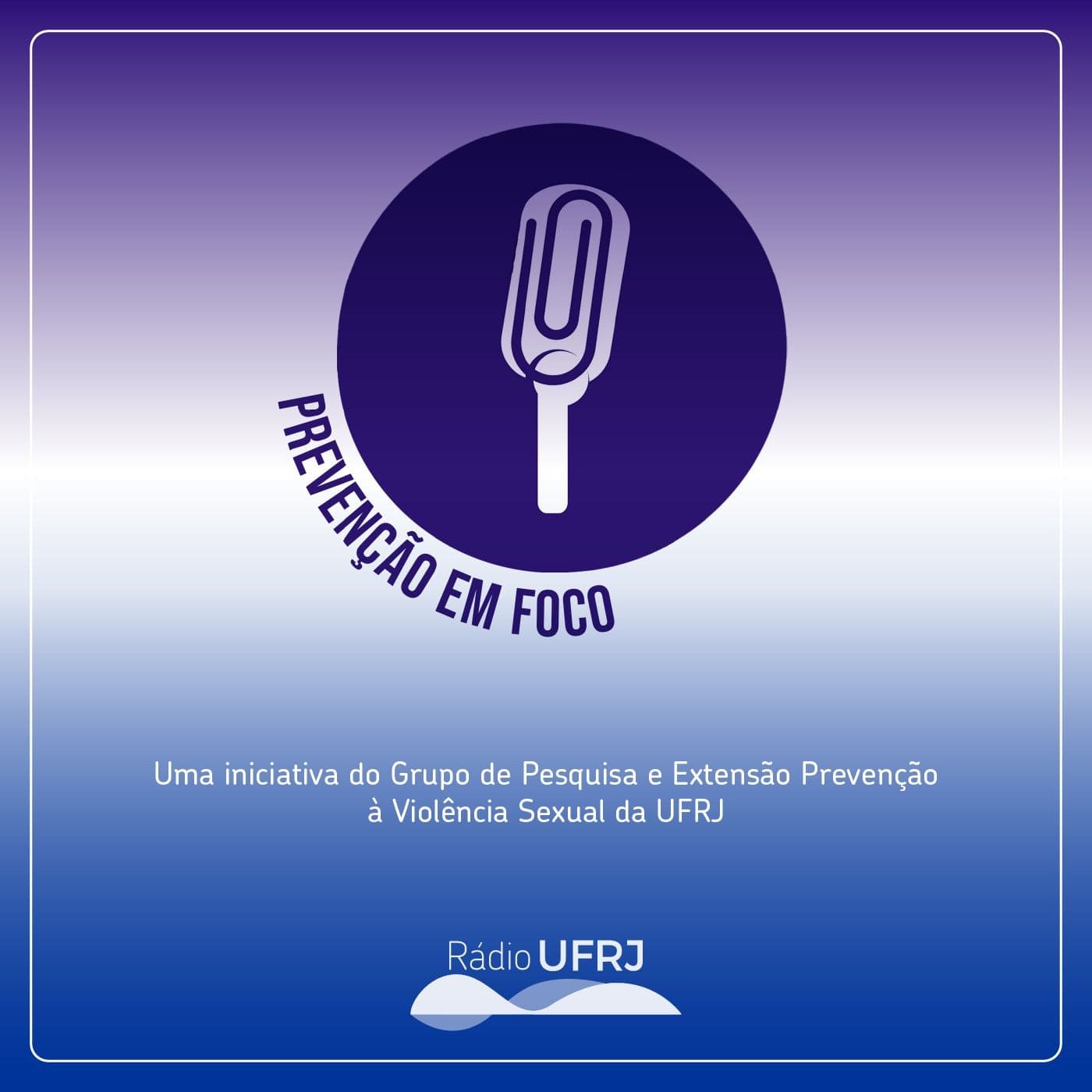 Rádio UFRJ - Prevenção em Foco - Podcasts