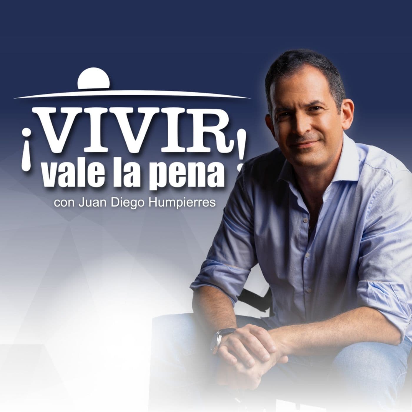 Vivir Vale la Pena - Podcasts