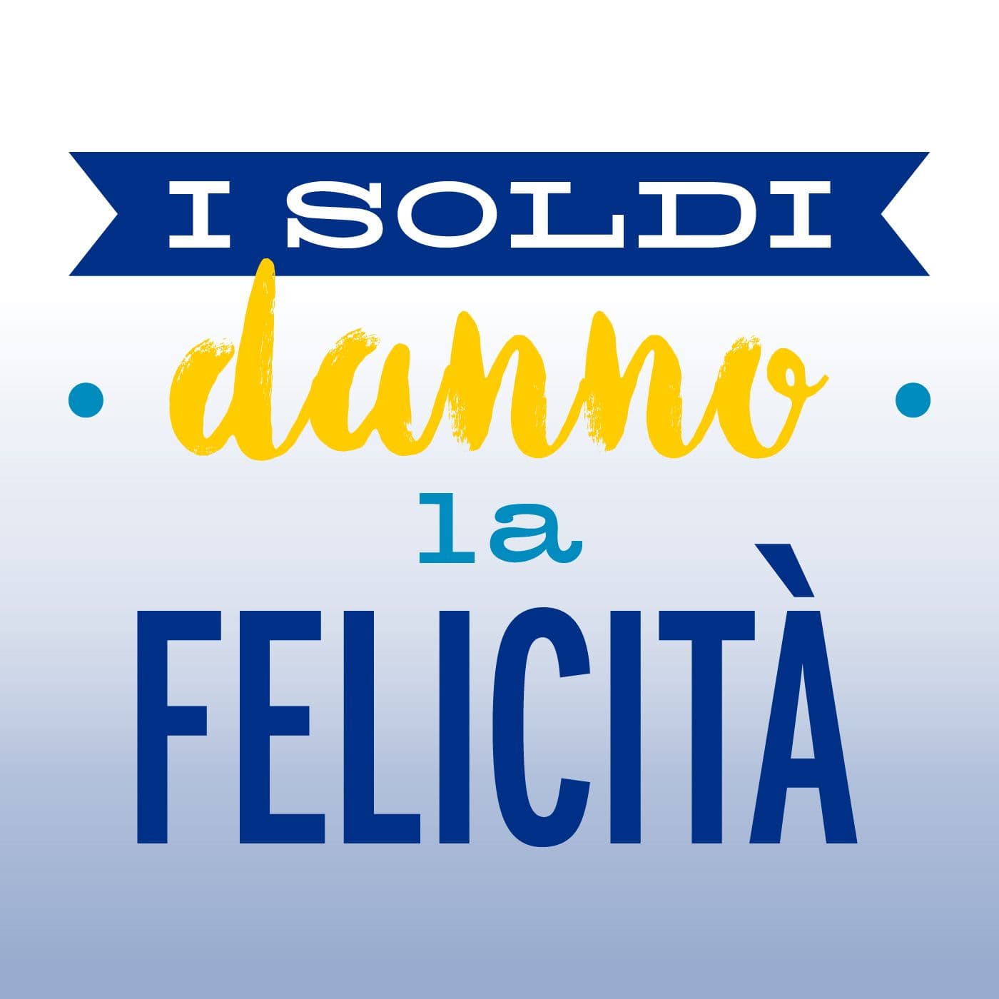 I soldi danno la felicità - Podcasts