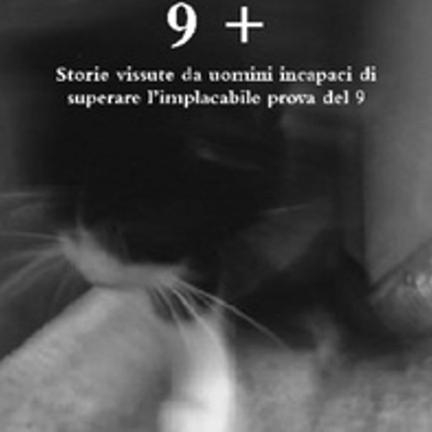 9+: storie vissute da uomini incapaci... - Podcasts