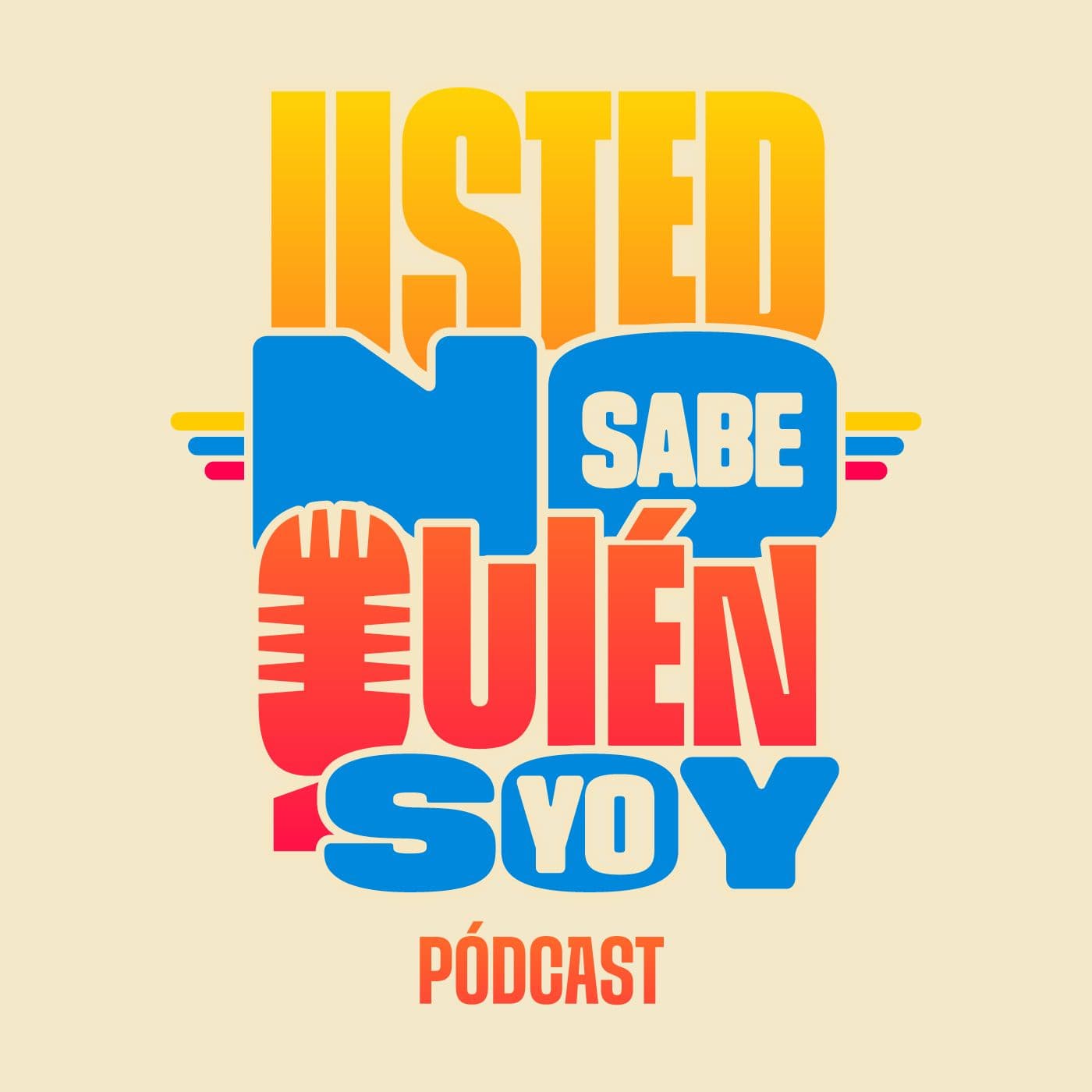 Usted no sabe quién soy yo - Podcasts