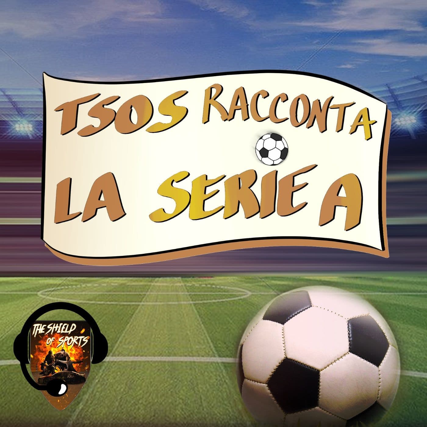 TSOS Racconta la Serie A - Podcasts