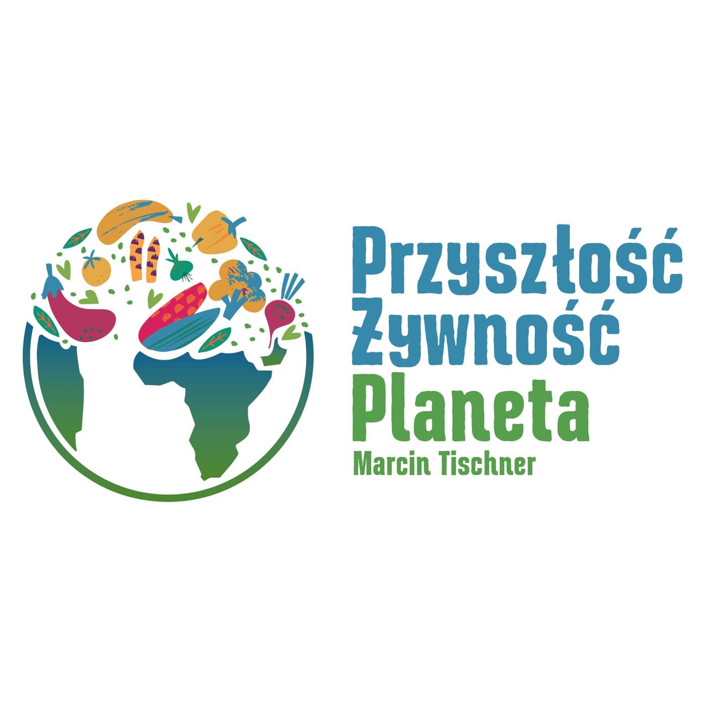 Przyszłość. Żywność. Planeta - Podcasts