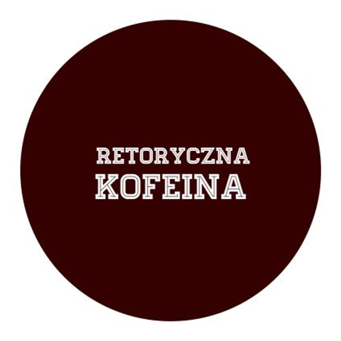 Retoryczna Kofeina - Podcasts