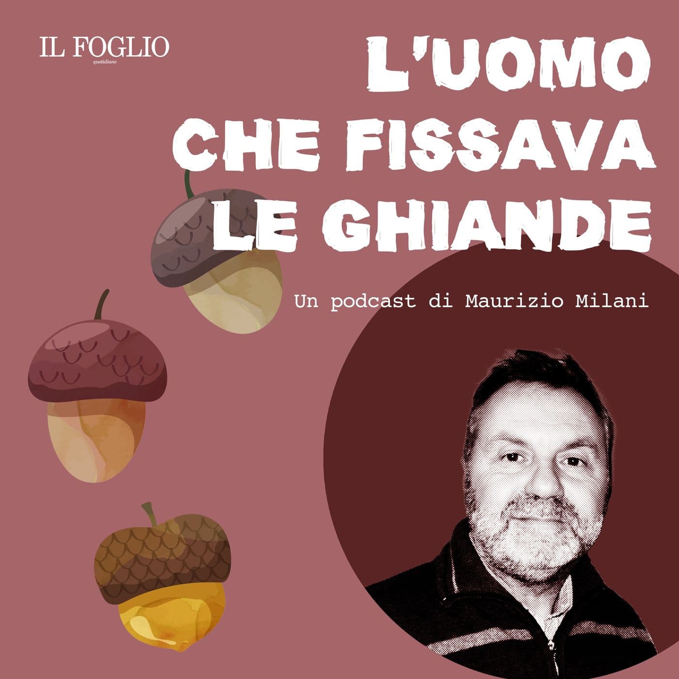 L'uomo che fissava le ghiande - Podcasts