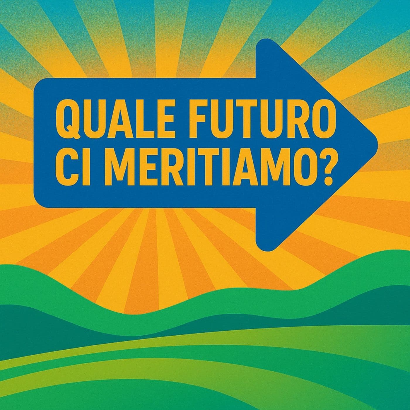 Quale futuro ci meritiamo? - Podcasts