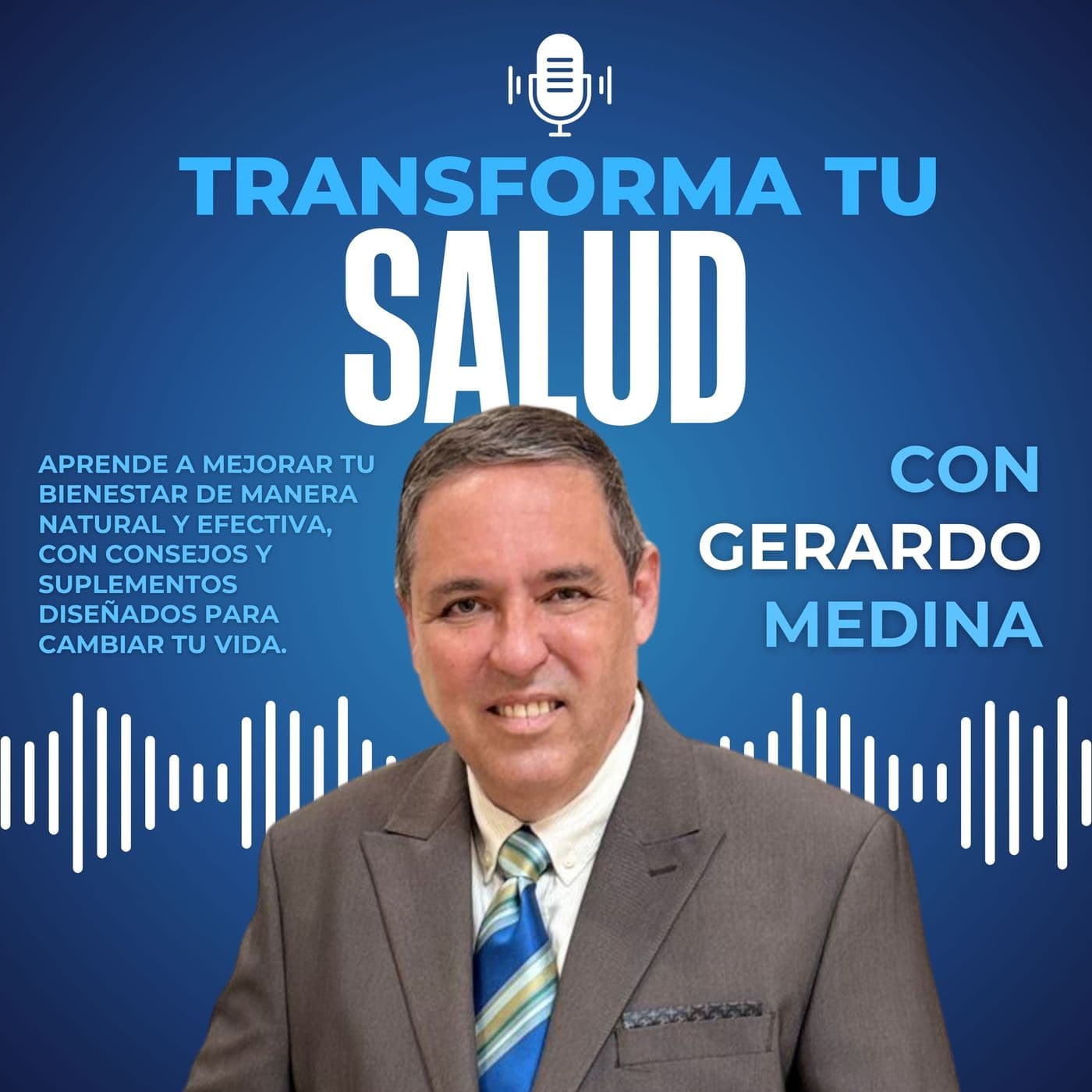 Transforma tu Salud con Gerardo Medina - Podcasts