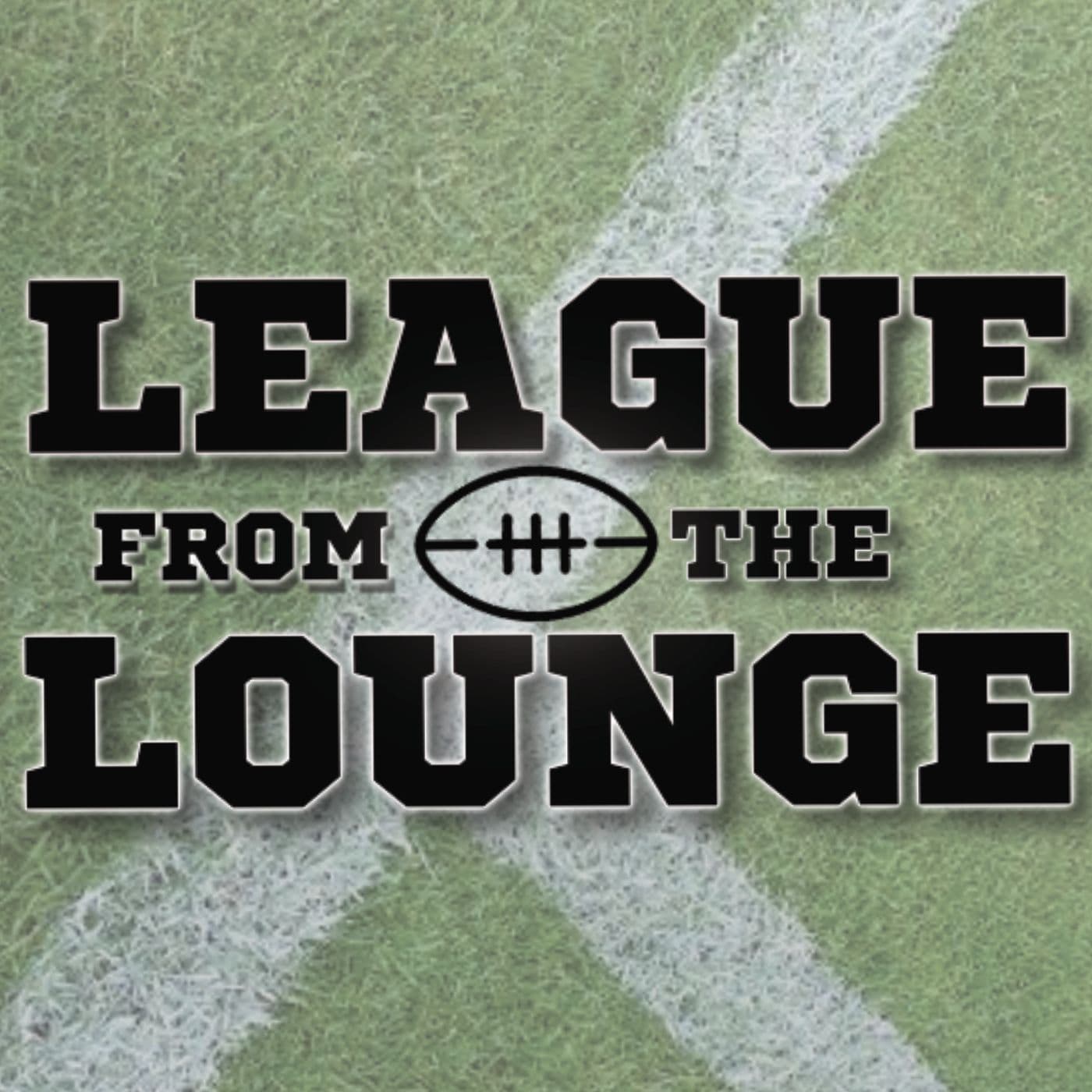 LEAGUE FROM THE LOUNGE - Podcasts