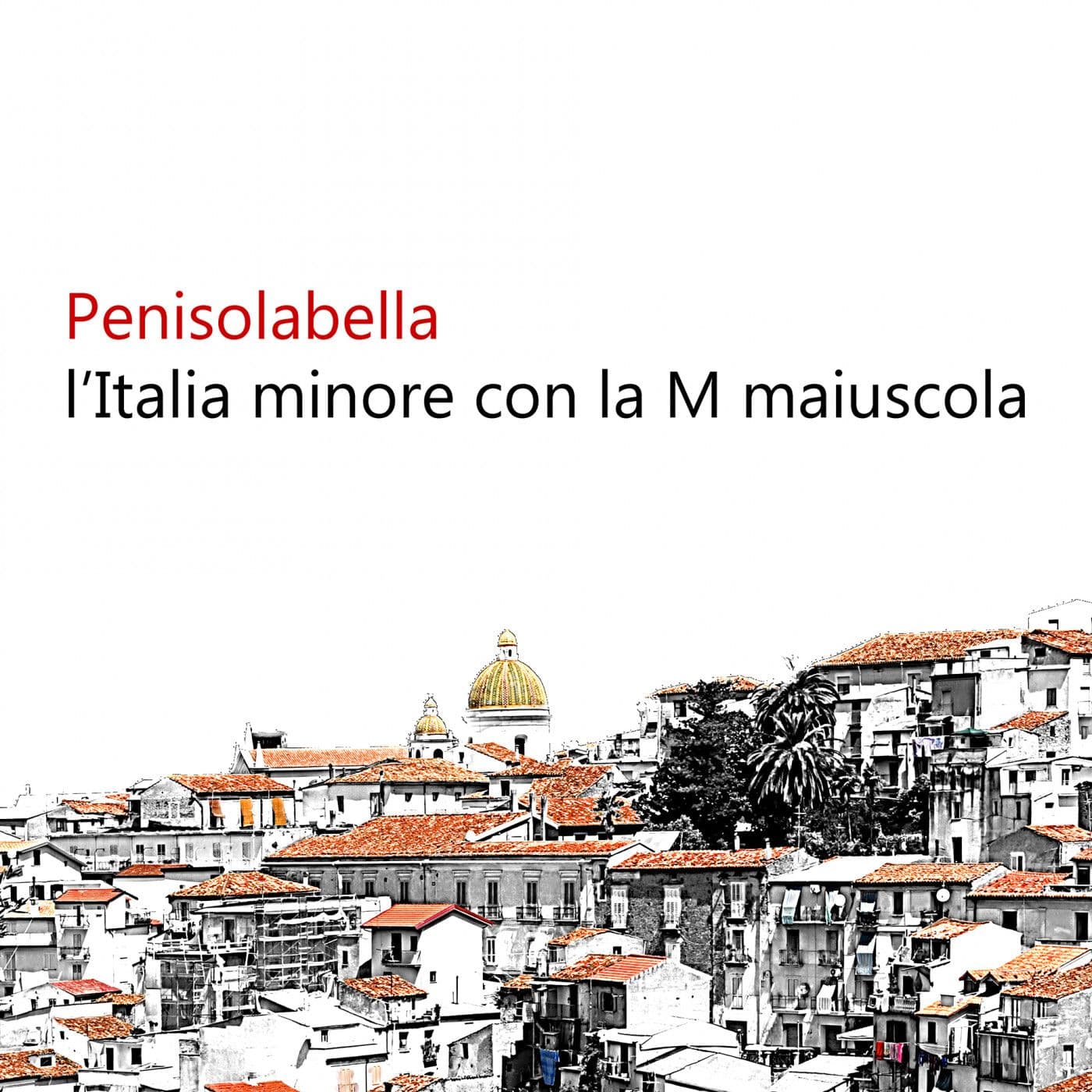 Penisolabella viaggi nell'Italia sconosciuta - Podcasts