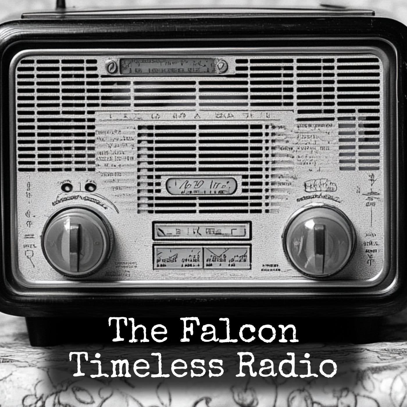The Falcon - Timeless Radio - Podcasts