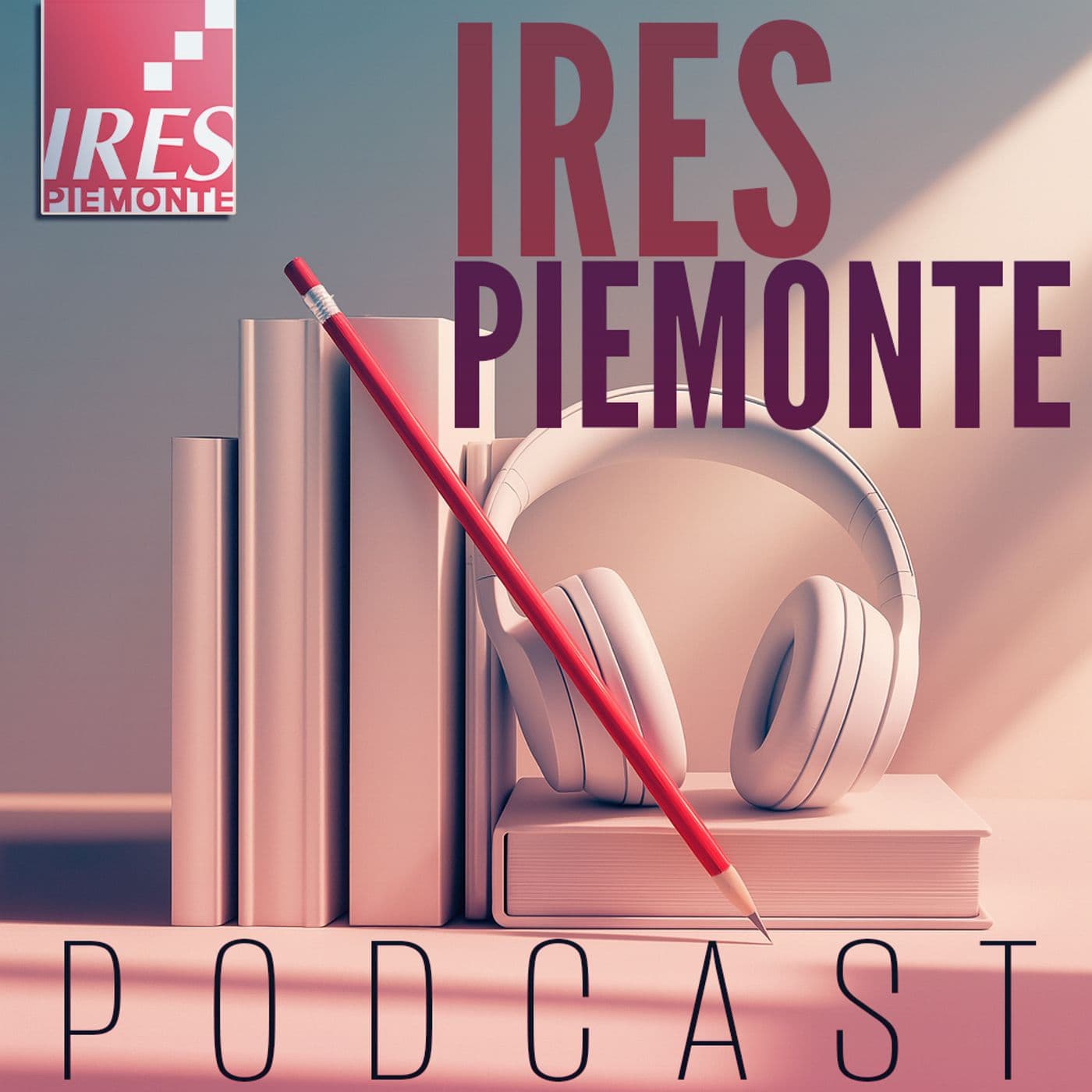 IRES Piemonte podcast. Comprendere il presente per costruire il futuro - Podcasts